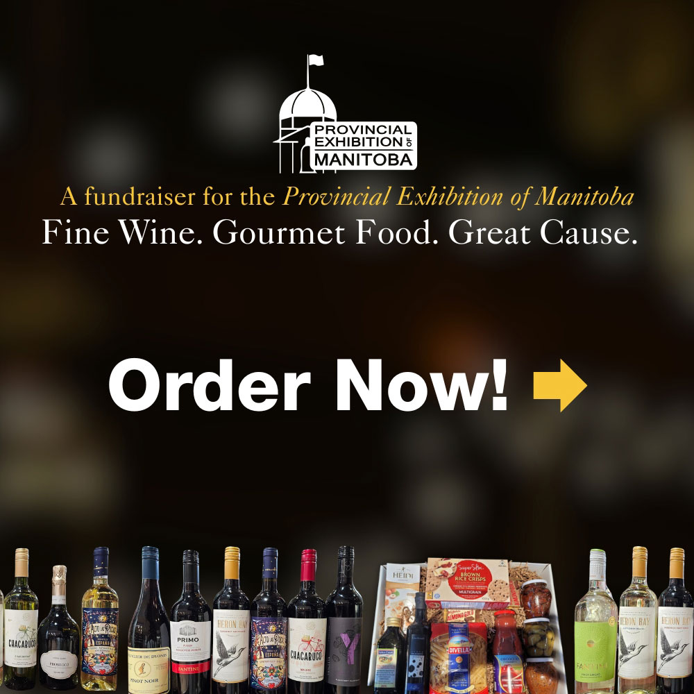 Fine Wine. Gourmet Food. Great Cause. A fundraiser for the Provincial Exhibition of Manitoba. Order now!